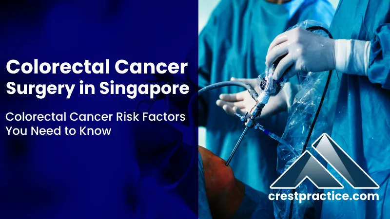 Colorectal Cancer Surgery in Singapore