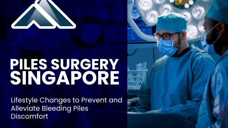 treatment for bleeding piles in Singapore